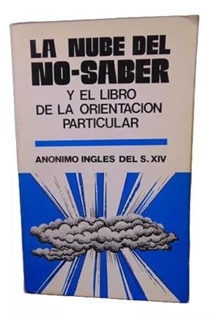 Bild des Verk�ufers f�r La Nube De No Saber Y El Libro De La Orientaci�n Particular zum Verkauf von Librer�a Aves Del Para�so