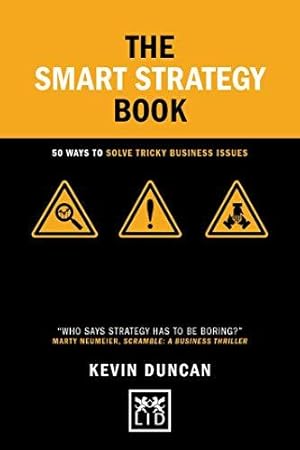 Bild des Verkufers fr The Smart Strategy Book: 50 ways to solve tricky business issues (Concise Advice) zum Verkauf von WeBuyBooks