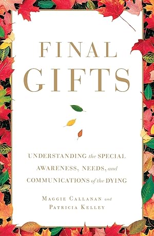 Immagine del venditore per Final Gifts: Understanding the Special Awareness, Needs, and Communications of the Dying venduto da Zoom Books East