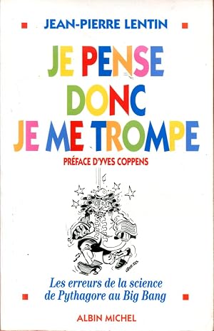 Immagine del venditore per Sur les sentiers de la science Je pense donc je me trompe - les erreurs de la science de Pythagore au Big Bang venduto da Sylvain Par�