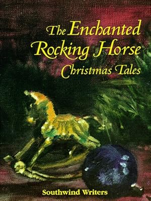 Immagine del venditore per The Enchanted Rocking Horse: Christmas Tales venduto da Reliant Bookstore