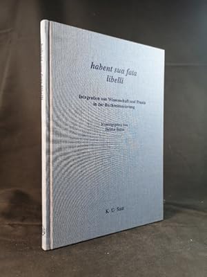Bild des Verk�ufers f�r Habent sua fata libelli: Integration von Wissenschaft und Praxis in der Buchrestaurierung. zum Verkauf von ANTIQUARIAT Franke BRUDDENBOOKS
