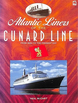 Seller image for Atlantic Liners of the Cunard Line: From 1884 to the Present Day for sale by M Godding Books Ltd