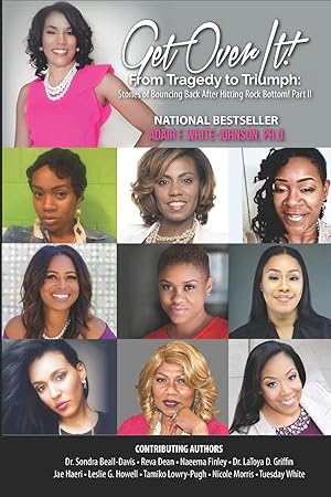 Bild des Verk�ufers f�r Get over It! from Tragedy to Triumph: Stories of Bouncing Back after Hitting Rock Bottom zum Verkauf von Zoom Books East