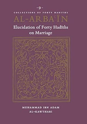 Seller image for Al-Arbain - Elucidation Of Forth Hadiths On Marriage for sale by Goodwill of Greater Milwaukee and Chicago