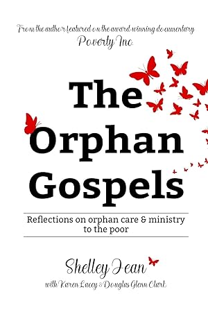 Imagen del vendedor de The Orphan Gospels: Reflections on Orphan Care and Ministry to the Poor a la venta por Blue Vase Books