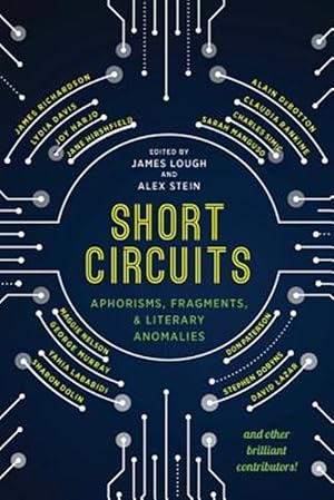 Imagen del vendedor de Short Circuits : Aphorisms, Fragments, and Literary Anomalies a la venta por GreatBookPrices