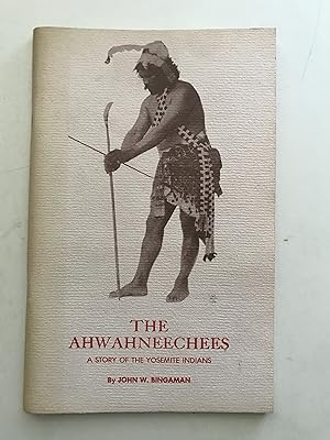 Seller image for The Ahwahneechees : A Story Of The Yosemite Indians for sale by Sheapast Art and Books