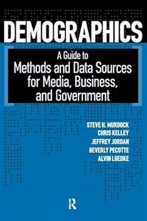 Seller image for Demographics : A Guide to Methods And Data Sources for Media, Business, And Government for sale by GreatBookPrices