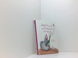 Seller image for Jugend ist aus, aber Prosecco w�r noch da!: Willkommen im besten Alter (Heitere Geschichten) Willkommen im besten Alter for sale by Book Broker