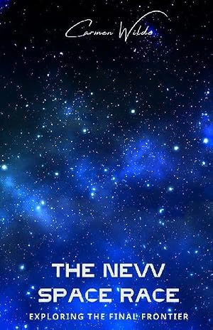 Imagen del vendedor de The New Space Race : Exploring the Final Frontier a la venta por AHA-BUCH GmbH