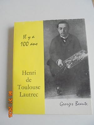 Il y a 100 ans Henri de Toulouse-Lautrec