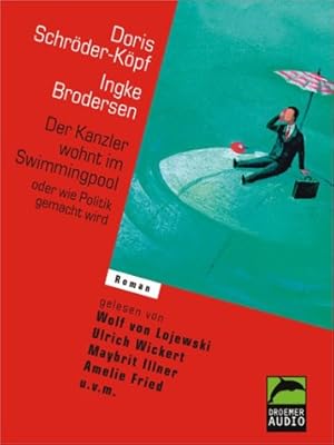 Bild des Verk�ufers f�r Der Kanzler wohnt im Swimmingpool oder wie Politik gemacht wird [4 MCs]. zum Verkauf von KULTur-Antiquariat