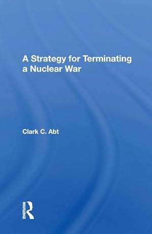 Bild des Verk�ufers f�r A Strategy For Terminating A Nuclear War zum Verkauf von AHA-BUCH GmbH