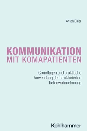 Seller image for Kommunikation Mit Komapatienten : Grundlagen Und Praktische Anwendung Der Strukturierten Tiefenwahrnehmung -Language: German for sale by GreatBookPricesUK
