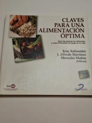 Imagen del vendedor de CLAVES PARA UNA ALIMENTACI�N �PTIMA. QU� NOS APORTAN LOS ALIMENTOS Y COMO UTILIZARLOS A LO LARGO DE LA VIDA a la venta por LIBRERIACB