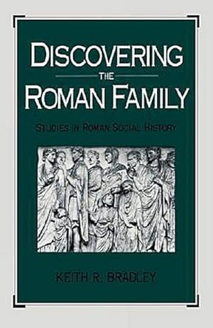 Bild des Verk�ufers f�r Discovering the Roman Family : Studies in Roman Social History zum Verkauf von AHA-BUCH GmbH