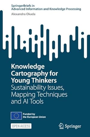 Immagine del venditore per Knowledge Cartography for Young Thinkers : Sustainability Issues, Mapping Techniques and AI Tools venduto da AHA-BUCH GmbH
