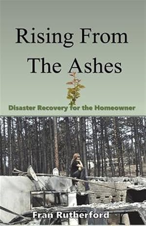 Seller image for Rising from the Ashes: Disaster Recovery for the Homeowner for sale by GreatBookPricesUK