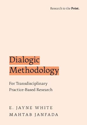 Bild des Verk�ufers f�r Dialogic Methodology for Transdisciplinary Practice-Based Research zum Verkauf von AHA-BUCH GmbH