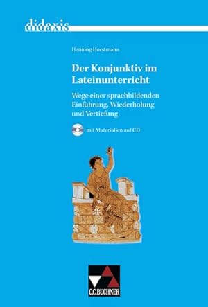 Immagine del venditore per didaxis / Der Konjunktiv im Lateinunterricht: Materialien f�r den Unterricht in Latein und Griechisch (mit CD-ROM) / Wege einer sprachbildenden . in Latein und Griechisch (mit CD-ROM)) : Wege einer sprachbildenden Einf�hrung, Wiederholung und Vertiefung venduto da AHA-BUCH GmbH
