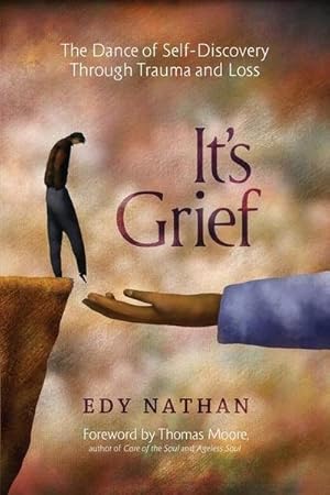 Bild des Verk�ufers f�r It's Grief : The Dance of Self-Discovery Through Trauma and Loss zum Verkauf von AHA-BUCH GmbH