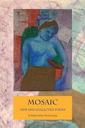 Immagine del venditore per Mosaic : New and Selected Poems venduto da AHA-BUCH GmbH