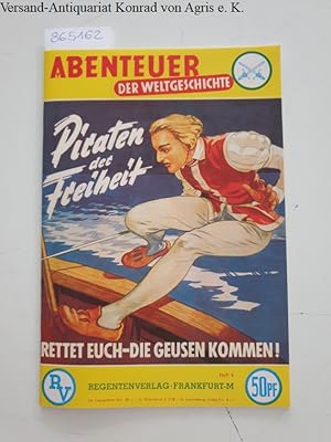 Immagine del venditore per Abenteuer der Weltgeschichte. Heft 6. Piraten der Freiheit: Rettet euch - die Geusen kommen! venduto da avelibro OHG