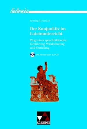 Immagine del venditore per didaxis / Der Konjunktiv im Lateinunterricht: Materialien f�r den Unterricht in Latein und Griechisch (mit CD-ROM) / Wege einer sprachbildenden . in Latein und Griechisch (mit CD-ROM)) : Wege einer sprachbildenden Einf�hrung, Wiederholung und Vertiefung venduto da AHA-BUCH GmbH