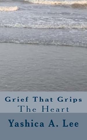 Bild des Verk�ufers f�r Grief That Grips the Heart zum Verkauf von AHA-BUCH GmbH
