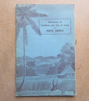Bild des Verk�ufers f�r Information on Conditions and Cost of Living in North Borneo (Revised up to 31st July 1958) zum Verkauf von BRIMSTONES