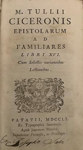 M. Tullii Ciceronis epistolarum ad familiares libri XVI.