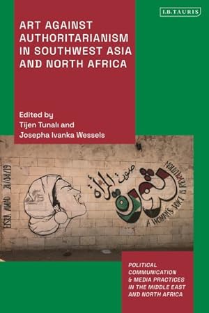Seller image for Art Against Authoritarianism in Southwest Asia and North Africa for sale by GreatBookPrices