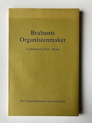 Bild des Verk�ufers f�r Brabants Organistenmaker; Gedenkboek voor Hub. Houet zum Verkauf von Houtman Boeken