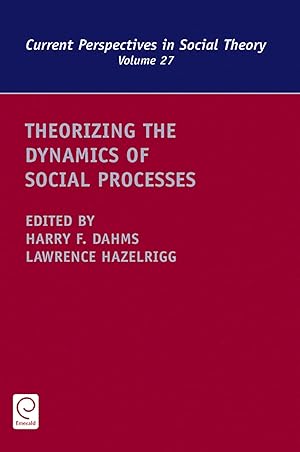 Immagine del venditore per Theorizing the Dynamics of Social Processes (Current Perspectives in Social Theory, 27) venduto da Solr Books