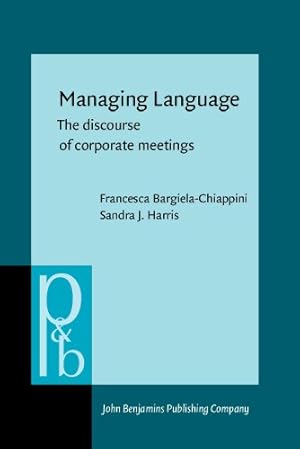Seller image for Managing Language: The discourse of corporate meetings (Pragmatics & Beyond New Series) for sale by Solr Books