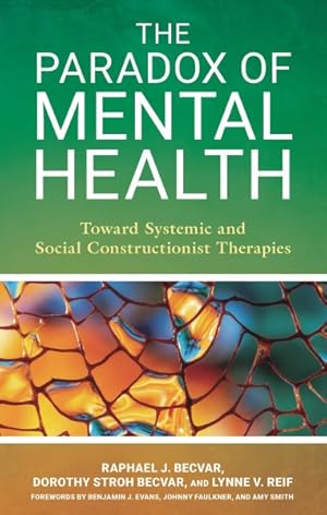 Seller image for Paradox of Mental Health : Toward Systemic and Social Constructionist Therapies for sale by GreatBookPrices