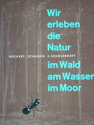 Imagen del vendedor de Wir erleben die Natur. Naturkunde fr Volksschulen. Hier: 3. Schlerheft: Im Wald - am Wasser - im Moor. Mit vielen, meist farbigen Illustrationen von Eva Ritzler und Christine Scheuer. a la venta por Antiquariat Tarter, Einzelunternehmen,