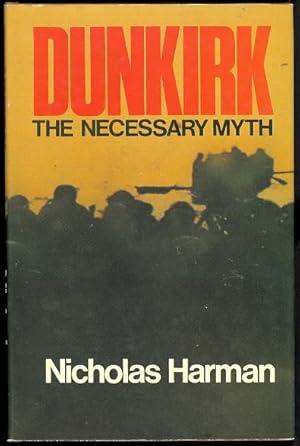 Immagine del venditore per DUNKIRK: THE NECESSARY MYTH. venduto da Capricorn Books