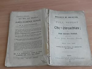 Full Report of the Proceediings of the Oireachtas; or Irish Literary Festival, Held in the Round ...