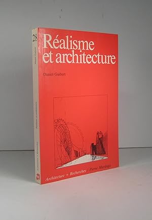 Réalisme et architecture. L'imaginaire technique dans le projet moderne
