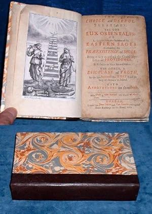 Seller image for TWO CHOICE AND USEFUL TREATISES; The One LUX ORIENTALIS; or An Enquiry into the Opinion of the Eastern Sages Concerning the Praeexistence of Souls. Being a Key to Unlock the Grand Mysteries of Providence. In Relation to Mans Sin and Misery. The Other, A DISCOURSE OF TRUTH, By the Late Reverend Dr. Rust Lord Bishop of Dromore in Ireland. With Annotations on them Both. for sale by Abbey Antiquarian Books