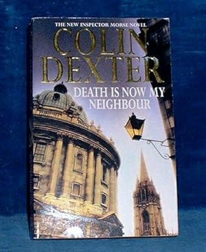 DEATH IS NOW MY MEIGHBOUR The New Inspector Morse Novel