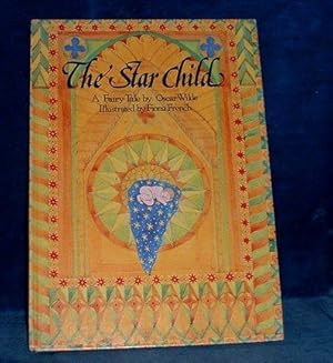 THE STAR CHILD A Fairy Tale by Oscar Wilde Abridged by Jennifer Westwood