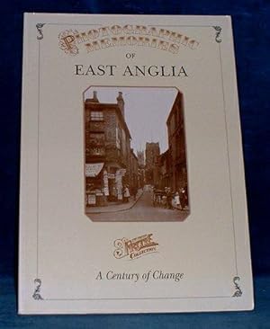 PHOTOGRAPHIC MEMORIES OF EAST ANGLIA The Francis Frith Collection A Century of Change