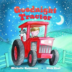 Image du vendeur pour Goodnight Tractor: A Bedtime Baby Sleep Book for Fans of Farming and the Construction Site! (Goodnight Series) mis en vente par Zoom Books East