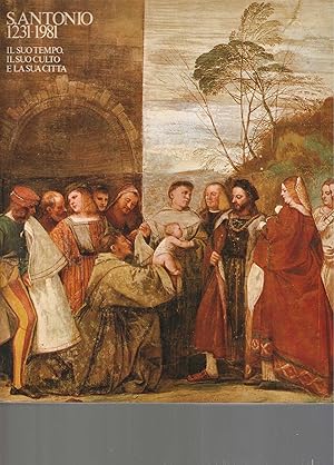 Seller image for S. Antonio 1231-1981 il suo tempo, il suo culto e la sua citt� for sale by DRBOOKS