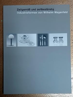 Immagine del venditore per Zeitgem�� und zeitbest�ndig - Industrieformen von Wilhelm Wagenfeld. Hier: Band 1. venduto da Antiquariat Berghammer