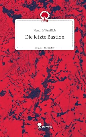 Imagen del vendedor de Die letzte Bastion. Life is a Story - story.one a la venta por preigu