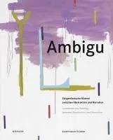 Bild des Verk�ufers f�r Ambigu | Zeitgen�ssische Malerei zwischen Abstraktion und Narration/Contemporary Painting between Abstraction and Narration, Dt/engl zum Verkauf von preigu